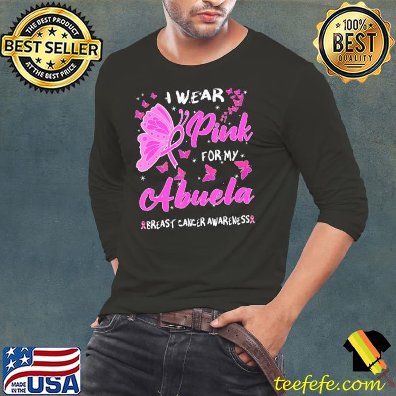 Breast cancer awareness month I wears pink for my abuela s Long Sleeve Tee Breast cancer awareness month I wears pink for my abuela s Long Sleeve Tee