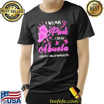 Breast cancer awareness month I wears pink for my abuela shirt