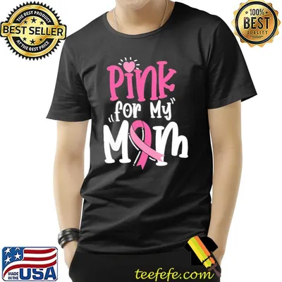 Breast cancer pink for my mom ribbon shirt