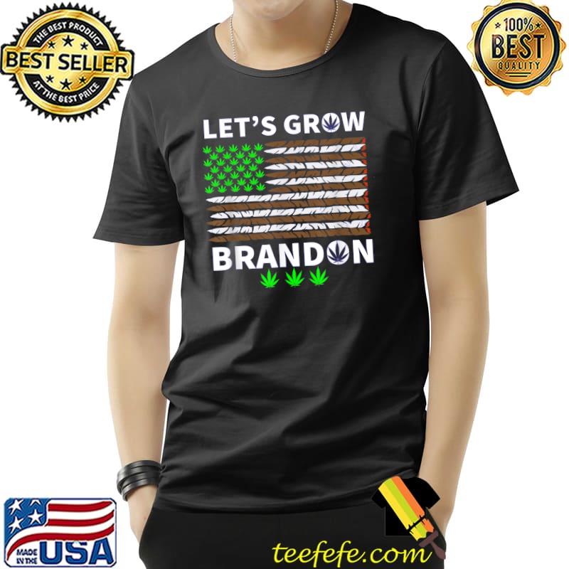 Dank Brandon Let's Grow Brandon American Flag Marijuana Weed T-Shirt Dank Brandon Let's Grow Brandon American Flag Marijuana Weed T-Shirt