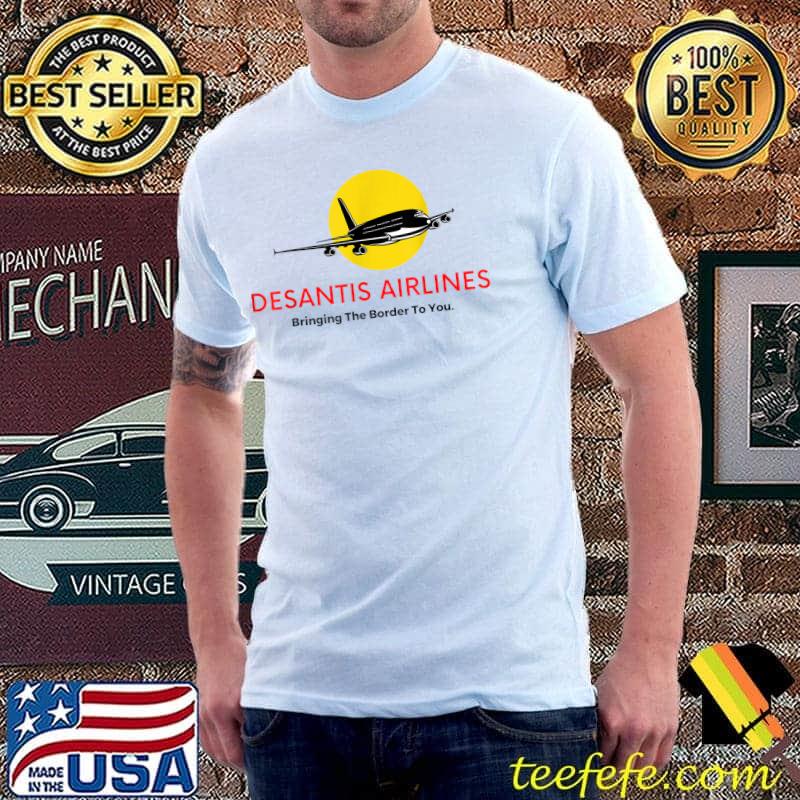 Desantis Airlines Bringing The Border To You Moon Yellow T-Shirt Desantis Airlines Bringing The Border To You Moon Yellow T-Shirt