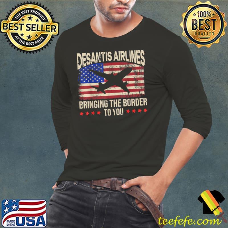 Desantis Airlines Bringing The Border To You Retro American Flag T-Shirt Long Sleeve Tee Desantis Airlines Bringing The Border To You Retro American Flag T-Shirt Long Sleeve Tee