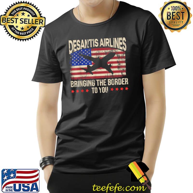 Desantis Airlines Bringing The Border To You Retro American Flag T-Shirt