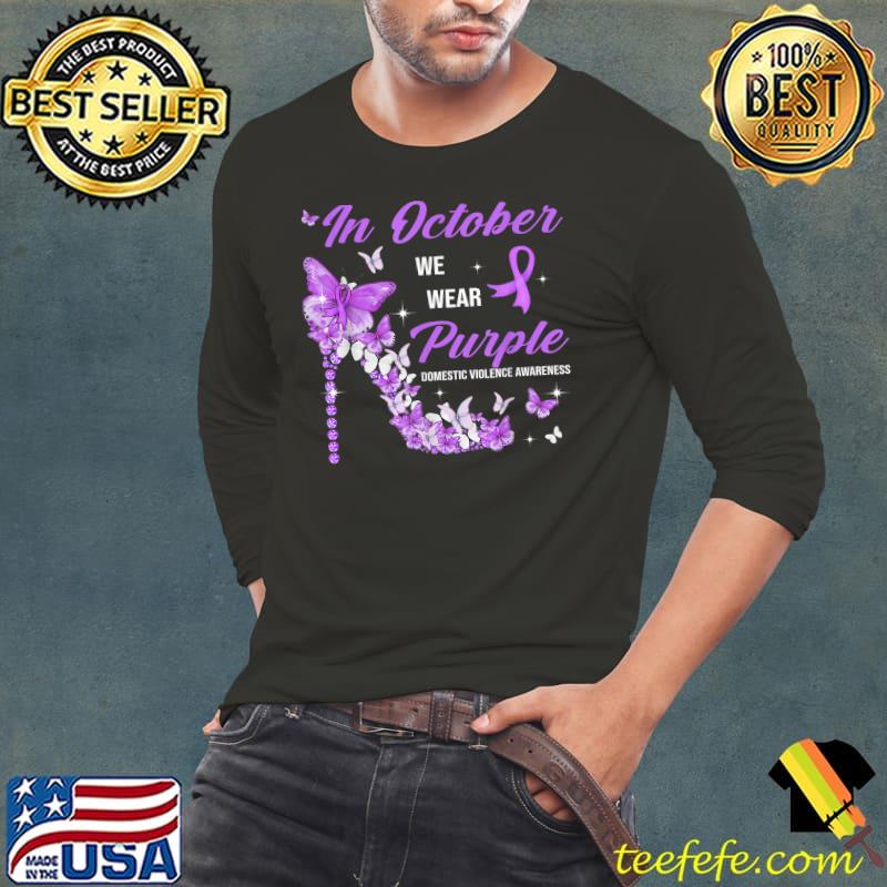 Domestic Violence In October We Wear Purple Butterflies Heel Butterflies T-Shirt Long Sleeve Tee Domestic Violence In October We Wear Purple Butterflies Heel Butterflies T-Shirt Long Sleeve Tee