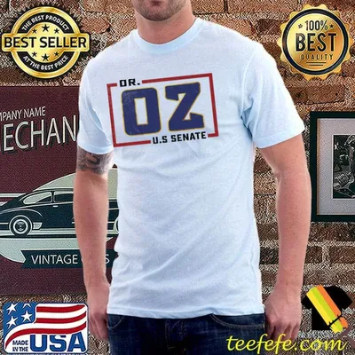 Dr oz us senate shirt