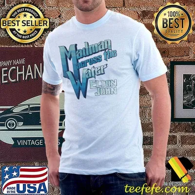 Élton jóhn madman across the water 50th anniversary shirt