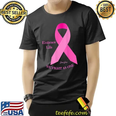 Embrace Life We Fights As One Breast Cancer Awareness T-Shirt