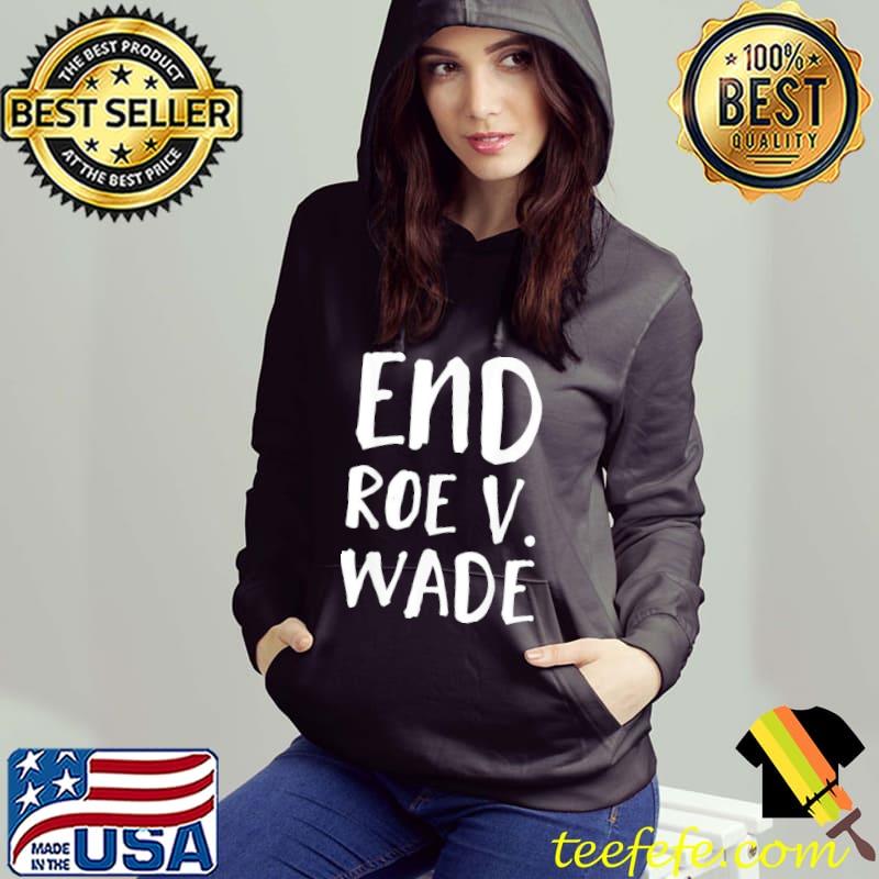 End roe vs wade conservative retro art s Hoodie End roe vs wade conservative retro art s Hoodie