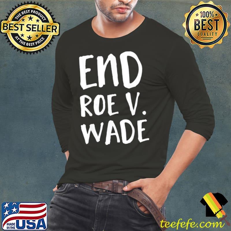End roe vs wade conservative retro art s Long Sleeve Tee End roe vs wade conservative retro art s Long Sleeve Tee