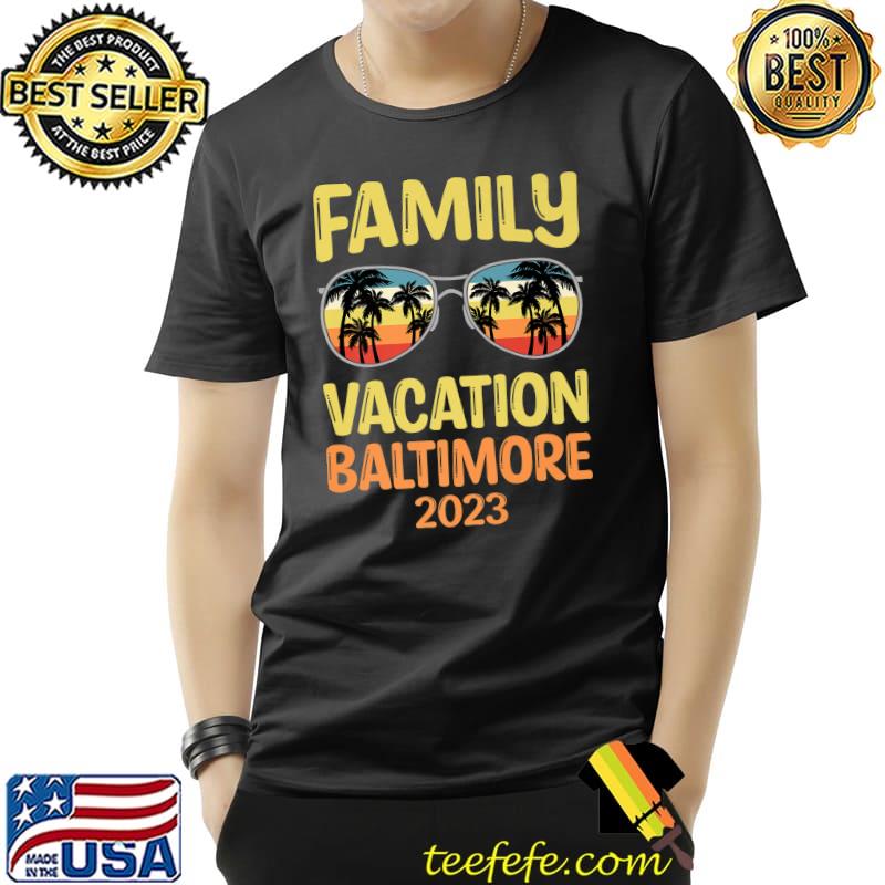 Family Vacation Baltimore 2023 Sunglass Vintage With Palm Tree T-Shirt