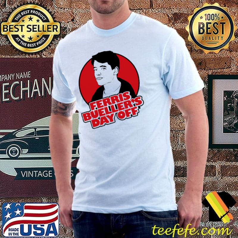 Fanart ferris bueller's day off shirt