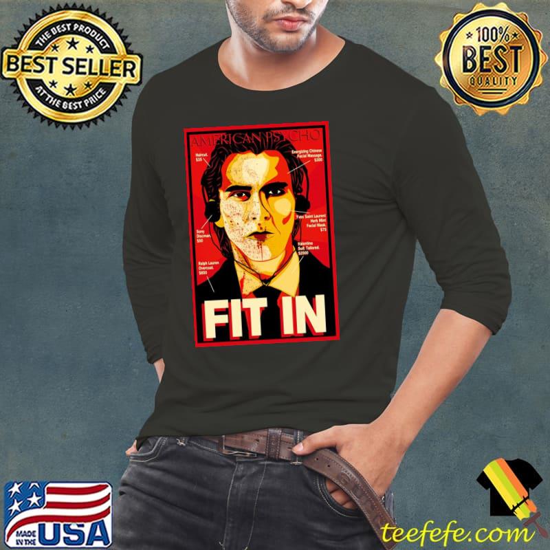 Fit in American psycho movie s Long Sleeve Tee Fit in American psycho movie s Long Sleeve Tee