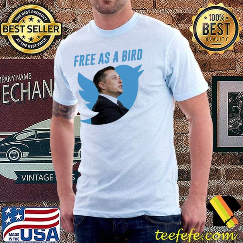 Free as a bird elon musk twitter takeover shirt