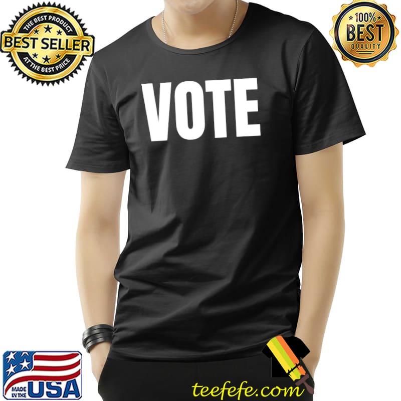 Funny vote president election shirt
