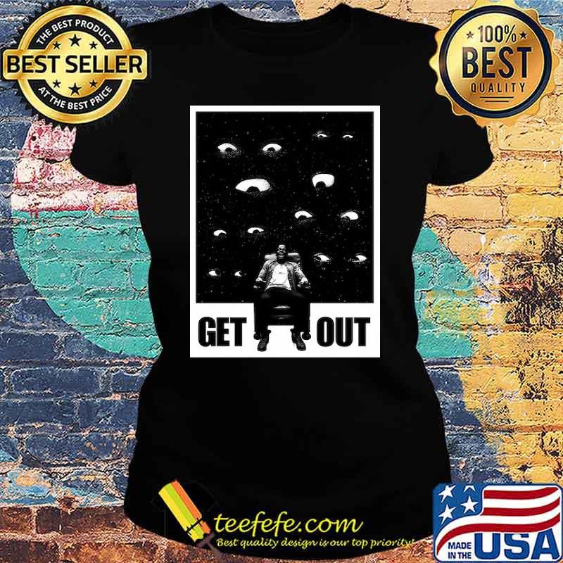Get out Eye On Eye Shirt Ladies tee Get out Eye On Eye Shirt Ladies tee