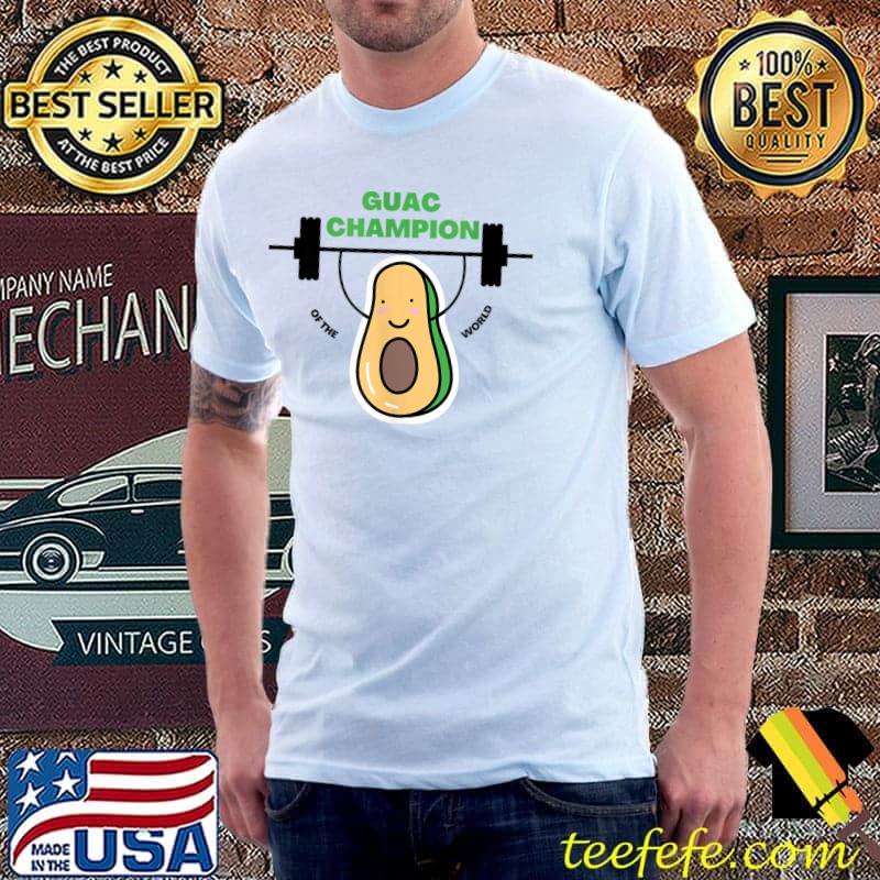 Guac champion of the world avocado gym guacamole for party champions T-Shirt