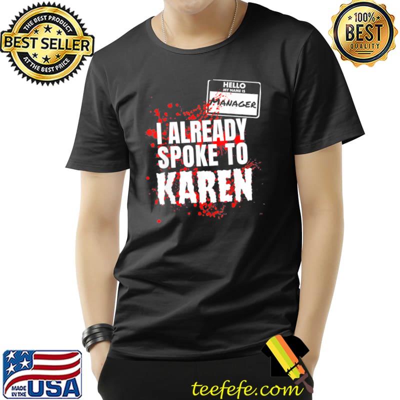 Hello my name is manager spoke to karen couples costume shirt