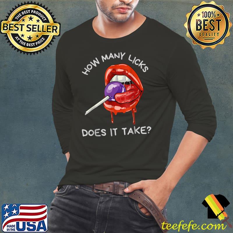 How Many Licks Does It Take Sexy Sucking Lips T-Shirt Long Sleeve Tee How Many Licks Does It Take Sexy Sucking Lips T-Shirt Long Sleeve Tee
