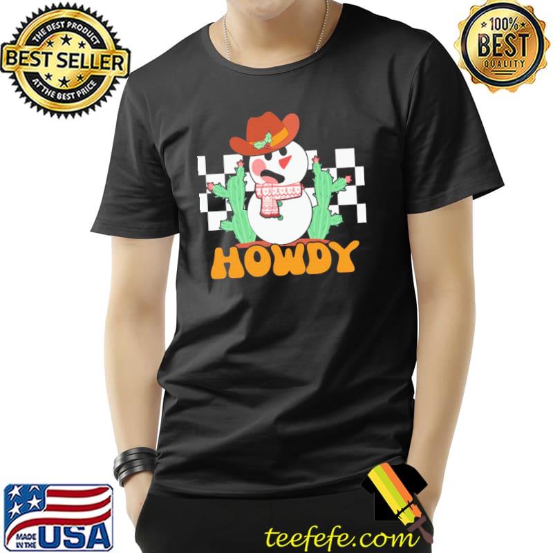 Howdy snowman even the Cowboys are celebrating christmas shirt