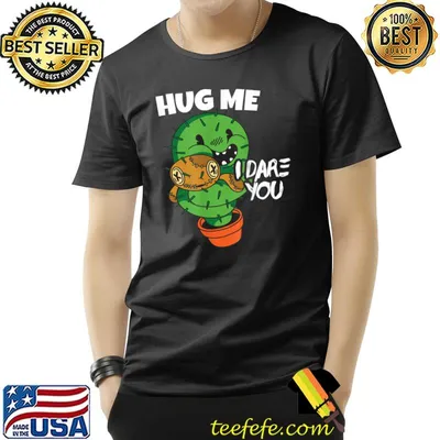 Hug me i dare you cactus no hugging not a hugger no hugs T-Shirt