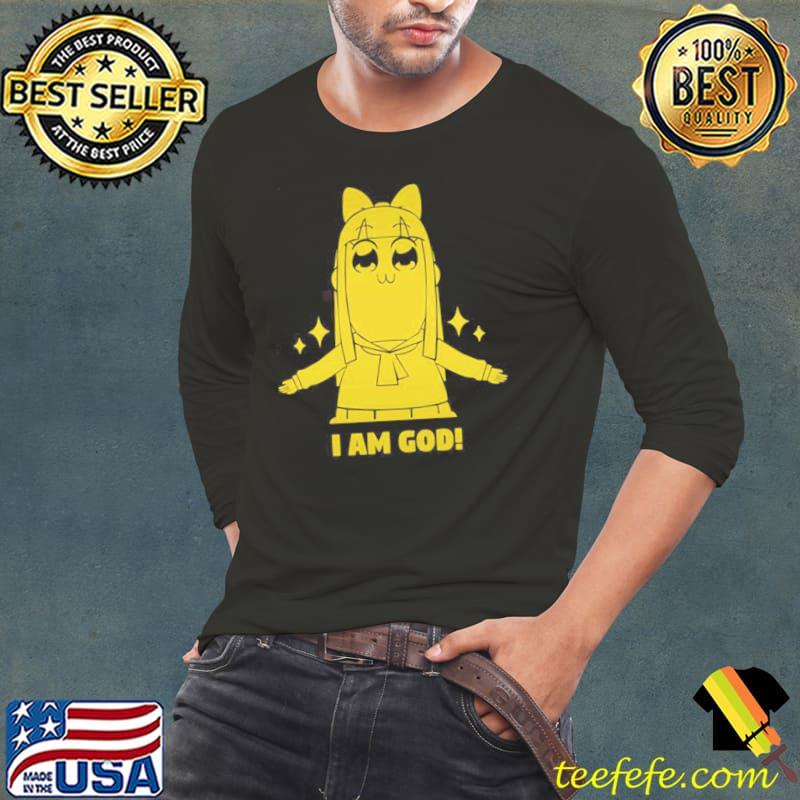 I am god pipimI god pop team epic s Long Sleeve Tee I am god pipimI god pop team epic s Long Sleeve Tee