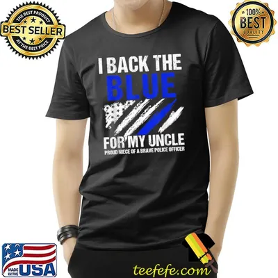 I Back The Blue For My Uncle Proud Niece Of A Brave Police American Flag T-Shirt