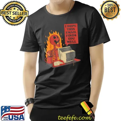 I Hope This Email Finds You Well Skeleton Fire Halloween T-Shirt