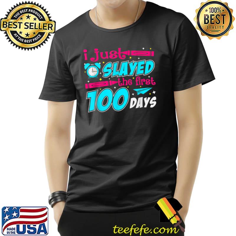 I Just Slayed The First 100 Days Teacher Student Happy 100th Day Of School T-Shirt