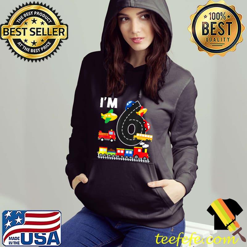 I'm 6 Years Old Locomotive Train 6th Birthday Toddler T-Shirt Hoodie I'm 6 Years Old Locomotive Train 6th Birthday Toddler T-Shirt Hoodie