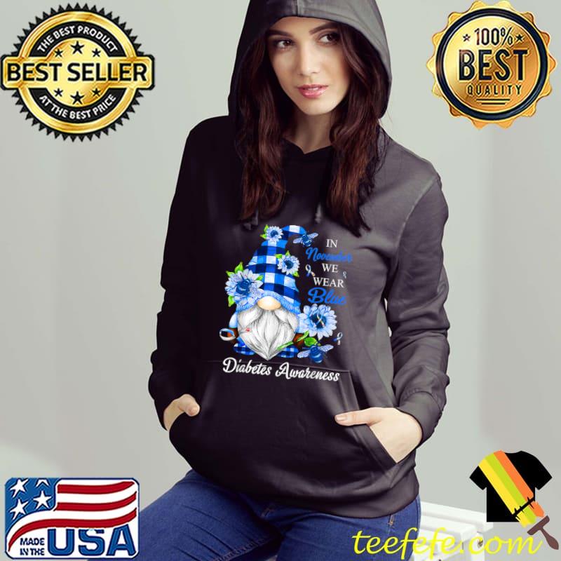 In November We Wear Blue Diabetes Awareness Gnomes With Hat Plaid And Sunflowers T-Shirt Hoodie In November We Wear Blue Diabetes Awareness Gnomes With Hat Plaid And Sunflowers T-Shirt Hoodie