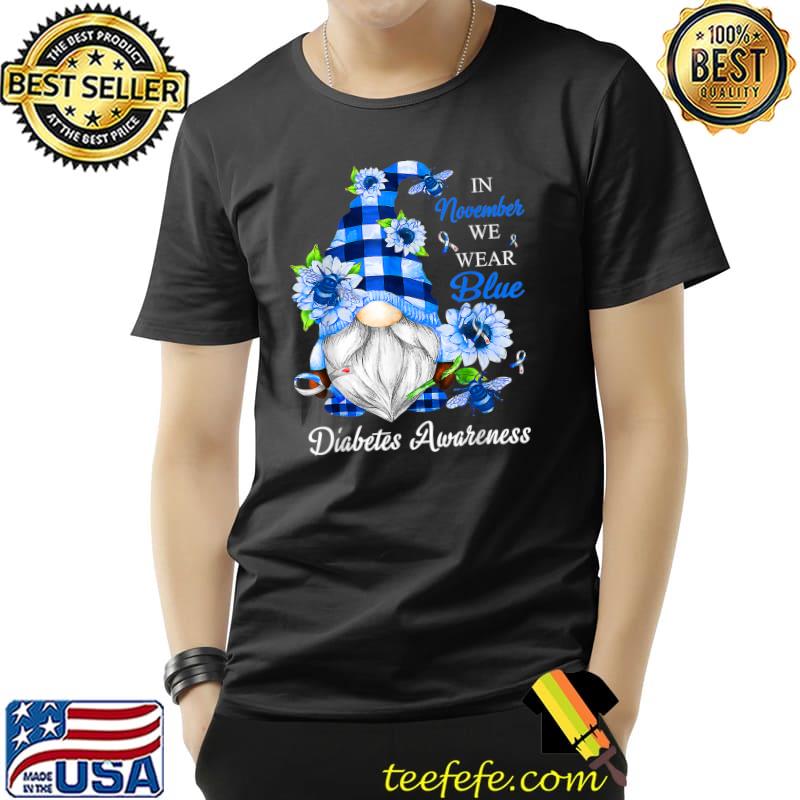 In November We Wear Blue Diabetes Awareness Gnomes With Hat Plaid And Sunflowers T-Shirt In November We Wear Blue Diabetes Awareness Gnomes With Hat Plaid And Sunflowers T-Shirt