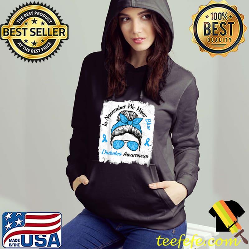 In November We Wear Blue Messy Hair Type Diabetes Awareness T-Shirt Hoodie In November We Wear Blue Messy Hair Type Diabetes Awareness T-Shirt Hoodie