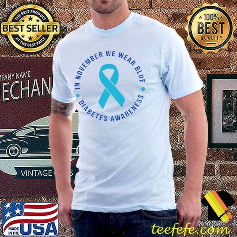 In November We Wear Blue Ribbon Diabetes Awareness T-Shirt