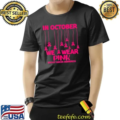 In october we wear pink breast cancer awareness pink ribbon shirt