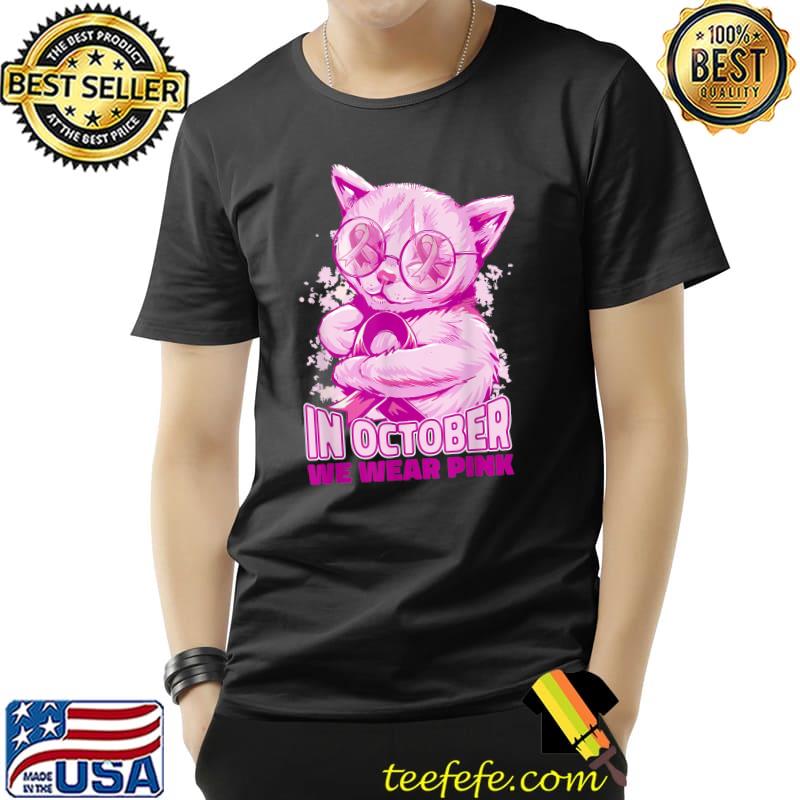In October We Wear Pink Breast Cancer Awareness Women Cat Glasses Bows T-Shirt