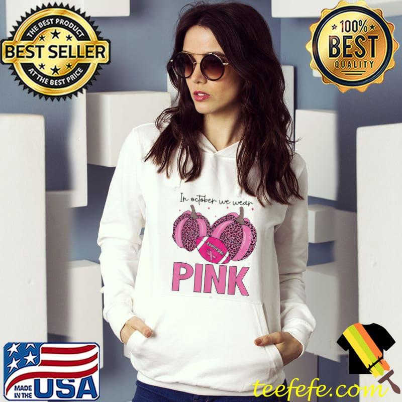 In october we wear pink Football cute breast cancer awareness s Hoodie In october we wear pink Football cute breast cancer awareness s Hoodie