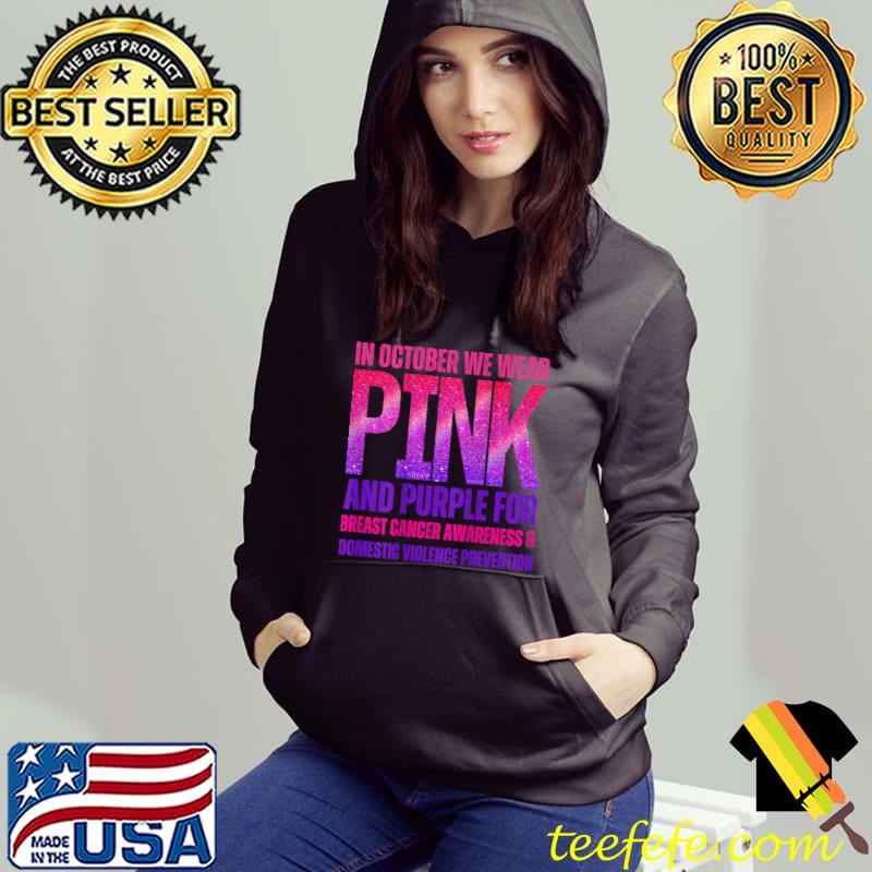 In October We Wear Pink Purple Brest Cancer Domestic Violence T-Shirt Hoodie In October We Wear Pink Purple Brest Cancer Domestic Violence T-Shirt Hoodie