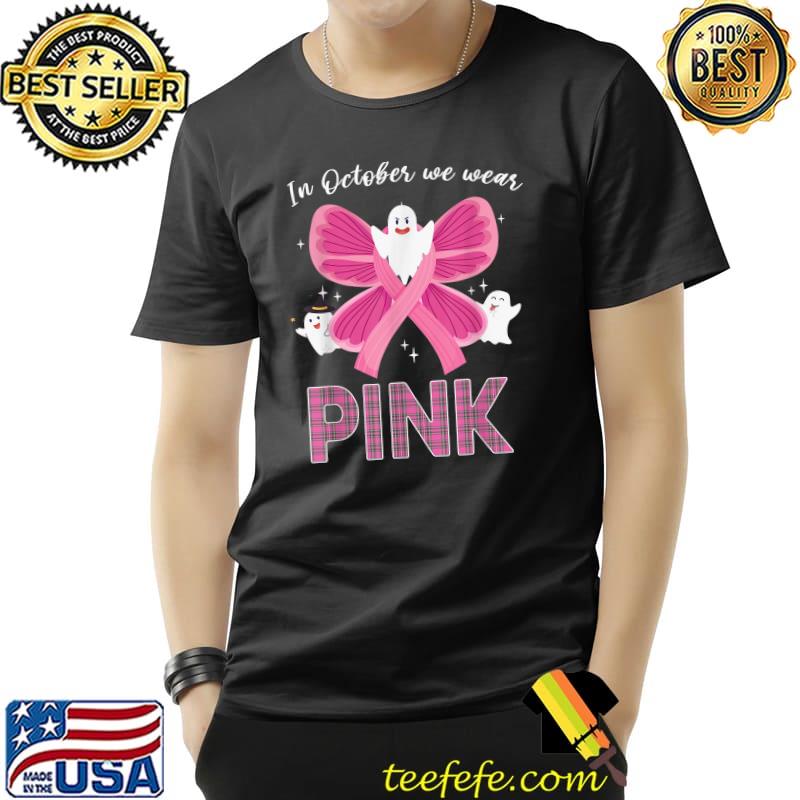 In October We Wear Pink Ribbon Butterfly And Ghosts Halloween T-Shirt