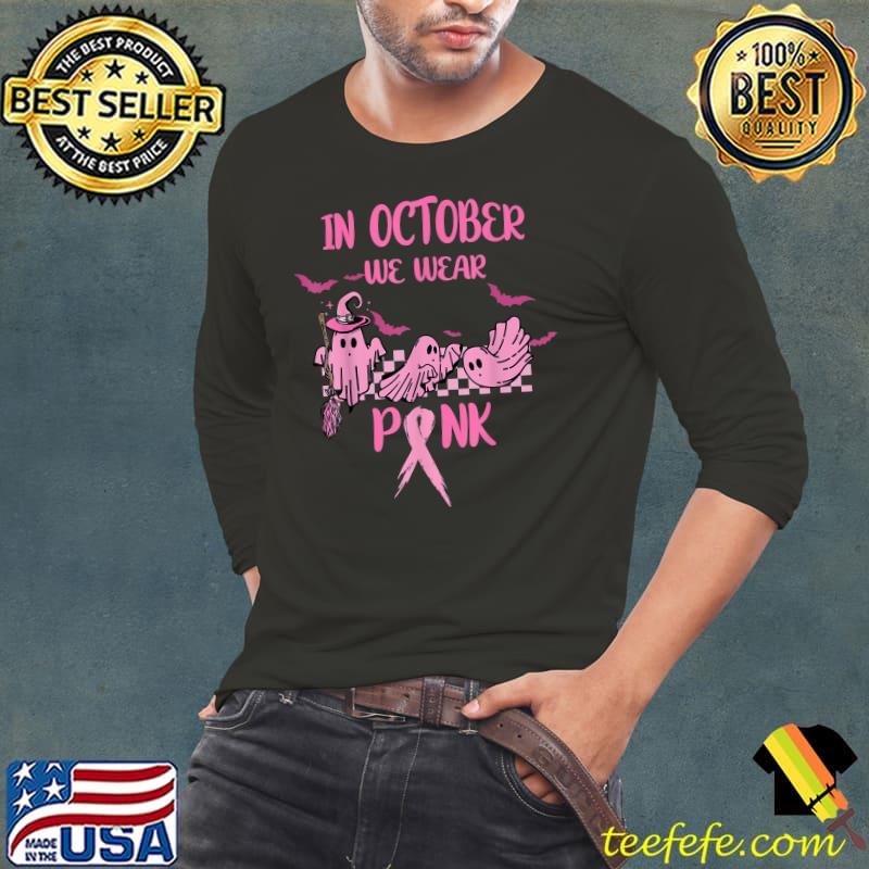 In October Wear Pink Ghosts And Bats Breast Cancer Warrior Halloween T-Shirt Long Sleeve Tee In October Wear Pink Ghosts And Bats Breast Cancer Warrior Halloween T-Shirt Long Sleeve Tee