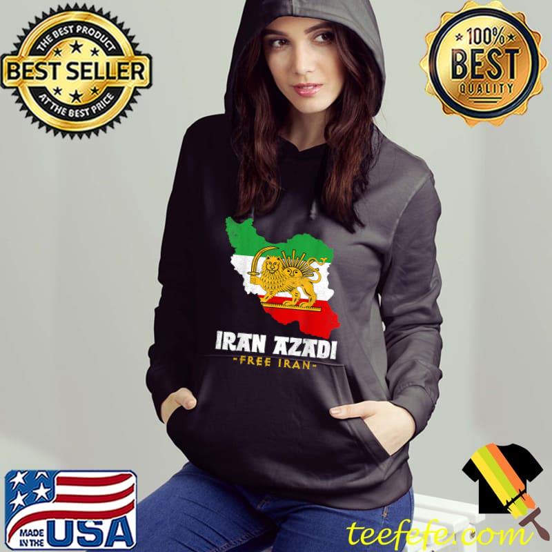 Iran Azadi Free Iran Flag Map Lion Sun Sword Free Iran Revolution T-Shirt Hoodie Iran Azadi Free Iran Flag Map Lion Sun Sword Free Iran Revolution T-Shirt Hoodie