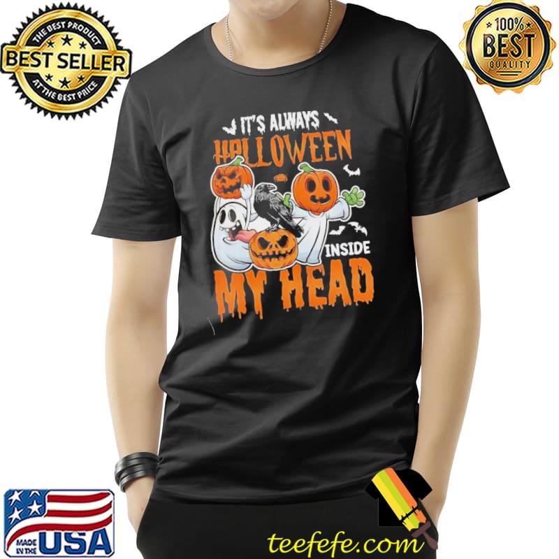 It's always halloween inside my head halloween pumpkin retro art shirt It's always halloween inside my head halloween pumpkin retro art shirt