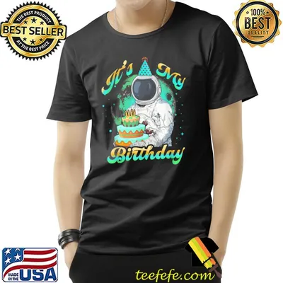 It's My Birthday Outer Astronaut My Birthday Astronomy Spacesuit Space T-Shirt