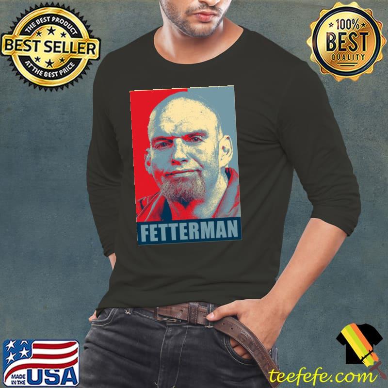 John fetterman hope s Long Sleeve Tee John fetterman hope s Long Sleeve Tee