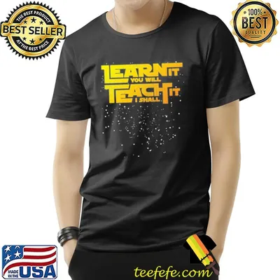 Learn it you will teach it I shall star teachers back to school shirt
