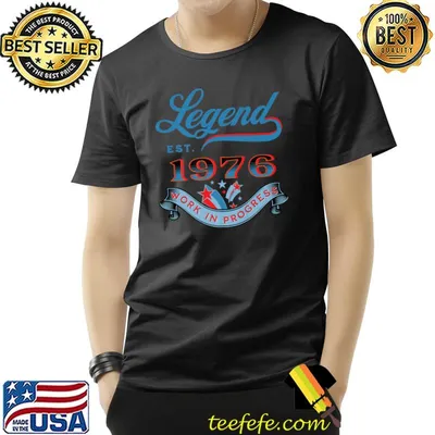 Legend Established 1976 Work In Progress Birthday T-Shirt