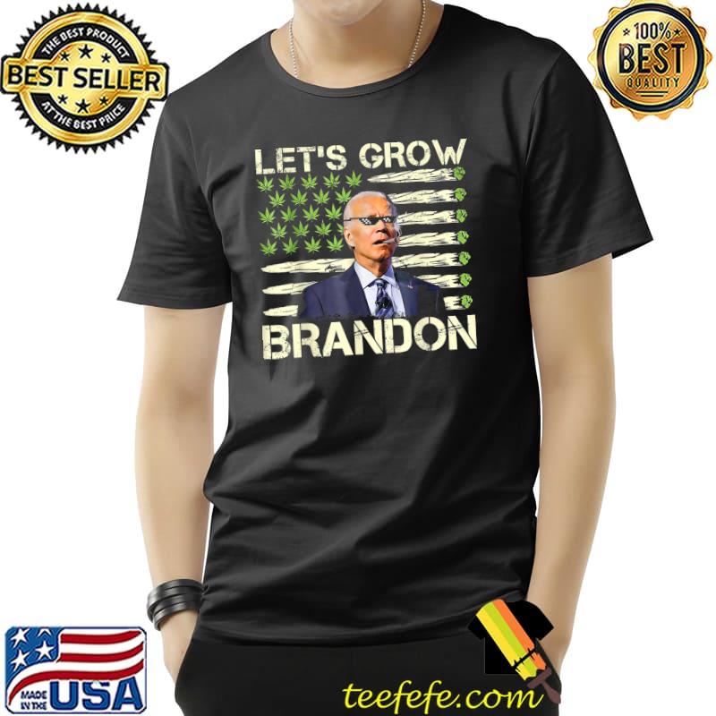 Let's Grow Brandon Cannabis Marijuana Legalization Joe Biden American Flag T-Shirt