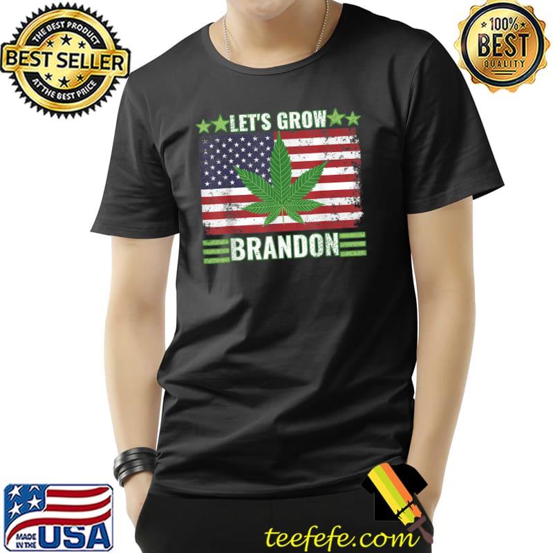Let's Grow Brandon Cannabis Marijuana Legalization Stars And Usa Flag T-Shirt