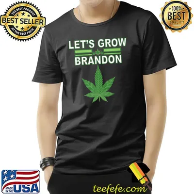 Let's Grow Brandon Cannabis Marijuana Legalization T-Shirt