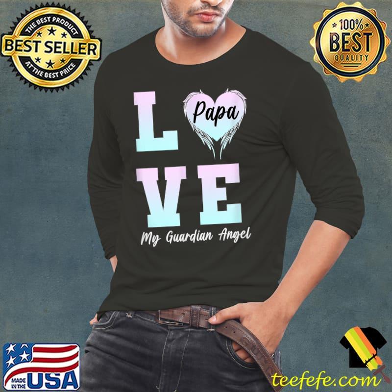 Love My Papa In Heaven Papa My Guardian Angel Best Father's Day Heart T-Shirt Long Sleeve Tee Love My Papa In Heaven Papa My Guardian Angel Best Father's Day Heart T-Shirt Long Sleeve Tee