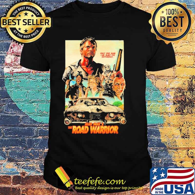 Mad Max 2 The Road Warrior Only One Man Shirt